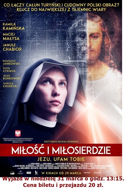 WYJAZD DO KINA NA FILM MIŁOŚĆ I MIŁOSIERDZIE 31.03.2019